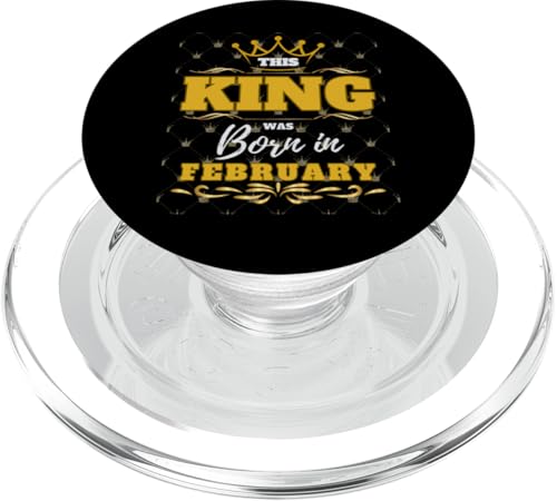 This King Was Born In Februar Birthday Party Celebration PopSockets PopGrip für MagSafe von Every Month Birthday King Apparel