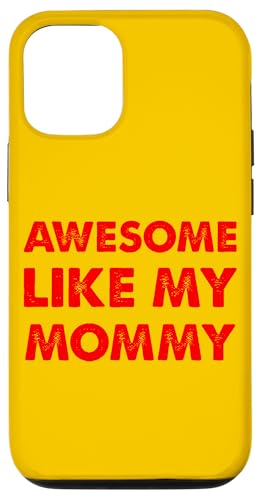 Hülle für iPhone 12/12 Pro Awesome Like My Mommy Mothers Day von Everything Is Currency