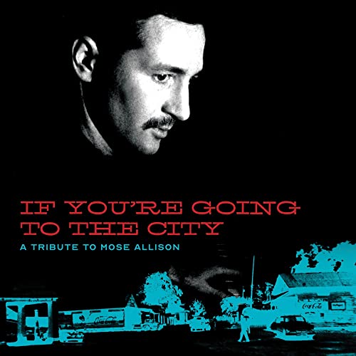 If You're Going To The City: A Tribute To Mose Allison von FAT POSSUM RECOR