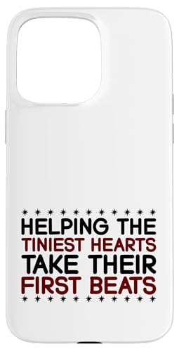 Helping the Tiniest Hearts Take Their First Beats Hebamme Hülle für iPhone 15 Pro Max von FRESAN Caring Hearts NICU Nurse Newborn Baby