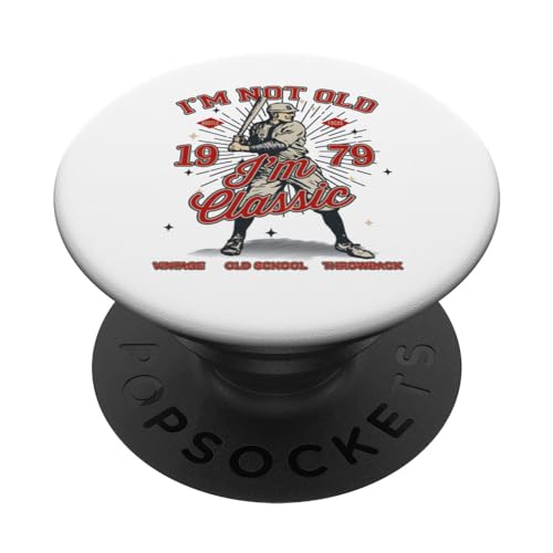 Funny Not Old I'M Classic 1979, 46. Geburtstag eines Baseballliebhabers PopSockets Klebender PopGrip von FUNNY I'M NOT OLD I'M CLASSIC BASEBALL BIRTHDAY