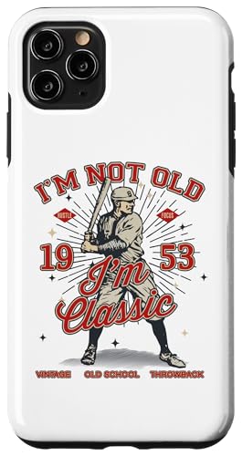 Hülle für iPhone 11 Pro Max Funny I'm Not Old I'm Classic 1953 Baseball 72. Geburtstag von FUNNY I'M NOT OLD I'M CLASSIC BASEBALL BIRTHDAY