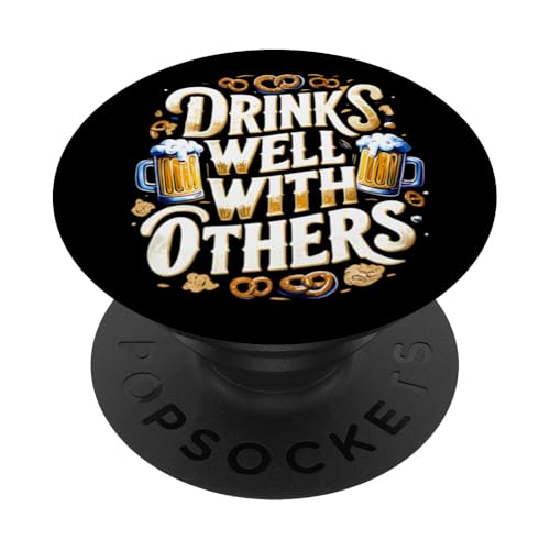 Drinks Well With Others Lustiges Oktoberfest Zitat Spruch Witz PopSockets Klebender PopGrip von FUNNY OKTOBERFEST PRODUCTS