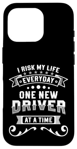 Hülle für iPhone 16 Pro I Risk My Life Everyday One New Driver Driving Instructor von Fahranfänger Fahrschüler Design