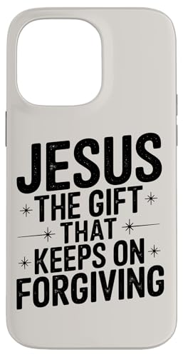 Jesus, das Geschenk, das christlichen Ordensleuten immer wieder vergibt Hülle für iPhone 14 Pro Max von Faith-Based Inspirational Quotes for Men & Women