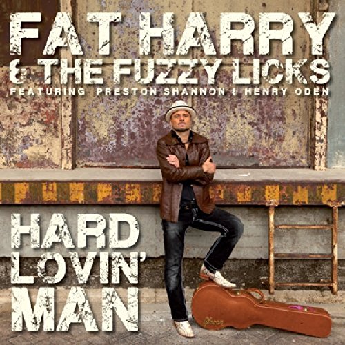Hard Lovin' Man von Fat Harry & Fuzzy Licks