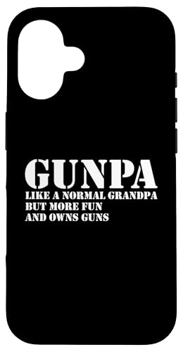 Hülle für iPhone 16 Gunpa Wie ein normaler Opa, besitzt aber Waffen Gunpa von Father's Day Gift Co.