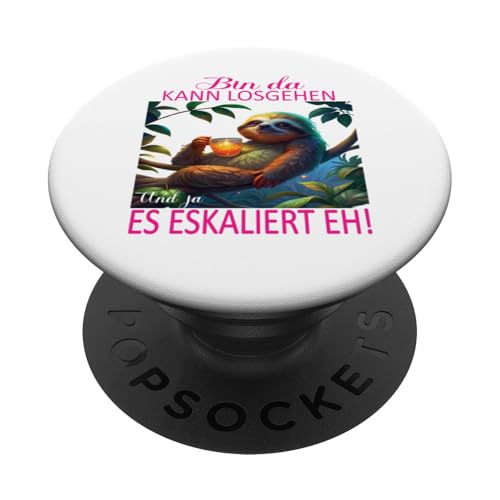 Faultier Bin da kann losgehen und ja es eskaliert eh Kostüm PopSockets mit austauschbarem PopGrip von Faultier Partykostüm für Mädelsabend Partyshirt