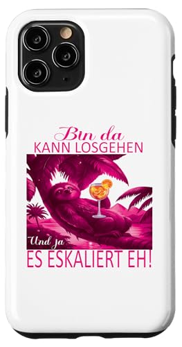 Hülle für iPhone 11 Pro Faultier Bin da kann losgehen und ja es eskaliert eh Kostüm von Faultier Partykostüm für Mädelsabend Partyshirt