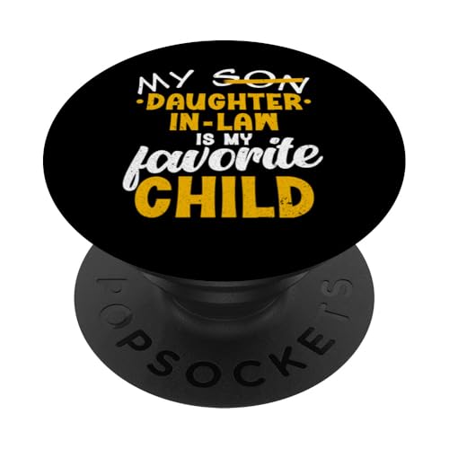 My Daughgther In Law Is My Favorite Child Father Mother-In-Law PopSockets Klebender PopGrip von Favorite Daugther-In-Law Design