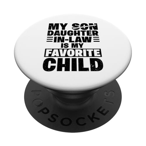 My Daughgther In Law Is My Favorite Child Father Mother-In-Law PopSockets Klebender PopGrip von Favorite Daugther-In-Law Design