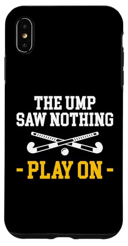 The Ump Saw Nothing Play On Field Hockey Player Hülle für iPhone XS Max von Feldhockey Spieler Designs Idee