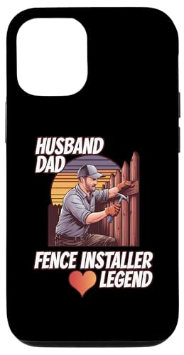 Hülle für iPhone 13 Zaunbauer Ehemann Papa Legende Zaun Installation von Fence Installer Gifts