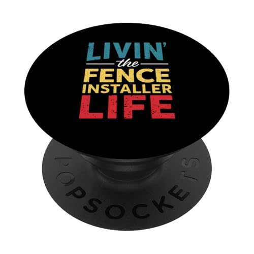 Livin' the Zauninstallateur Life Fence Install PopSockets mit austauschbarem PopGrip von Fence Installer Gifts