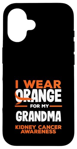 Hülle für iPhone 16 Ich trage Orange, um meine Großmutter auf Nierenkrebs aufmerksam zu machen von Fighters and Supporters of Kidney Cancer Awareness