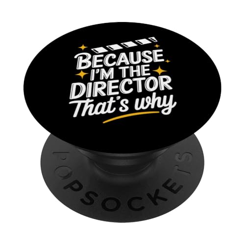 Filmemacher Because I'M The Director That 's Why PopSockets Klebender PopGrip von Filmmaker Movie Director Cinematographer Film