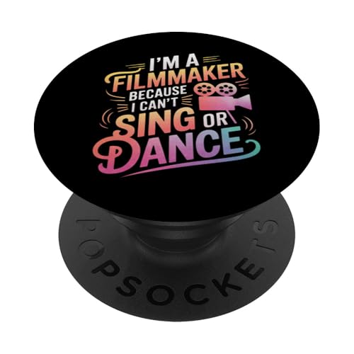 Filmemacher Ich bin Filmemacher, weil ich NICHT singen oder tanzen kann PopSockets Klebender PopGrip von Filmmaker Movie Director Cinematographer Film