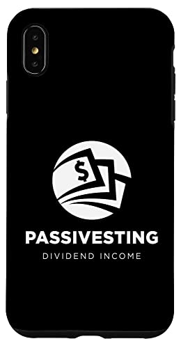 Hülle für iPhone XS Max Passivestierende Dividendeneinnahmen Investor Passives Einkommen von Finance Dividend Stocks Invest Money Wealth Market