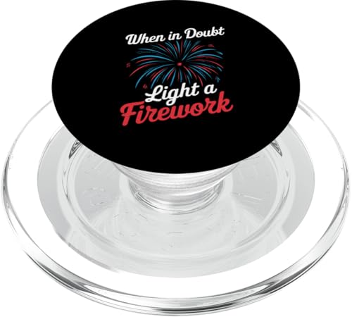 Fireworks Director When In Doubt Light A Firework 4. Juli PopSockets PopGrip für MagSafe von Fireworks Director Pyrotechnics Pyro 4th of July