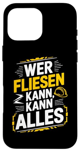 Hülle für iPhone 16 Pro Max Fliesenlegermeister Handwerker Fliesenleger Baustelle von Fliesenleger & Fliesenlegermeister Geschenke