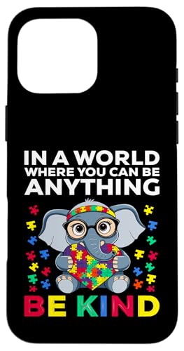 In a world where you can be anything be kind Autism Awarenes Hülle für iPhone 16 Pro Max von Flo Design Autism Awareness Clothes