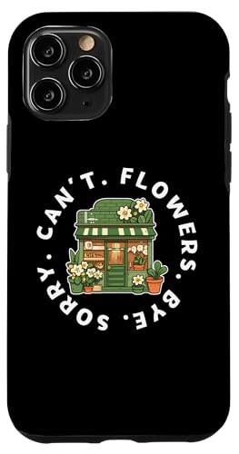 Hülle für iPhone 11 Pro Sorry Can't Flowers Bye Lustiger Florist von Floral Designer Funny Plant Lover