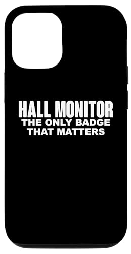 Hülle für iPhone 14 Pro Hall Monitor Hallway The Only Badge That Matters von Fluraufsicht Pausenaufsicht Schulaufsicht Design