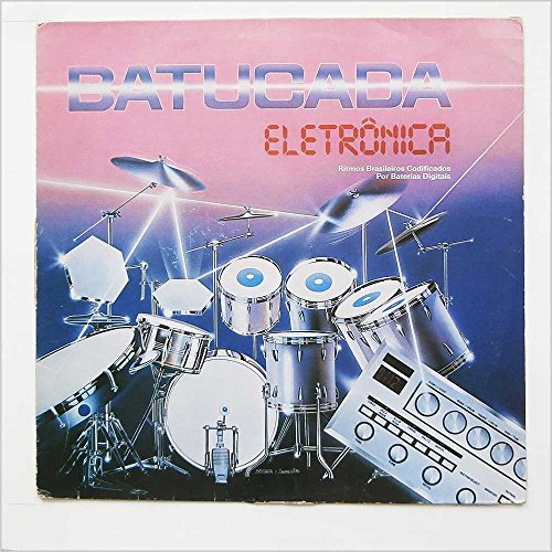 Batucada Electronica (Ritmos Brasileiros Codificados Por Baterias Digitais) [LP] von Fontana