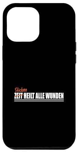 Hülle für iPhone 12 Pro Max STICKEN STICKEN von Freizeit und Hobby Zubehör Geschenke Shirts