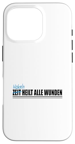 Hülle für iPhone 16 Pro HÄKELN HÄKELN von Freizeit und Hobby Zubehör Geschenke Shirts