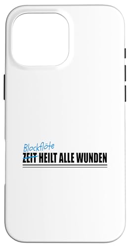 Hülle für iPhone 16 Pro Max BLOCKFLÖTE BLOCKFLÖTE von Freizeit und Hobby Zubehör Geschenke Shirts