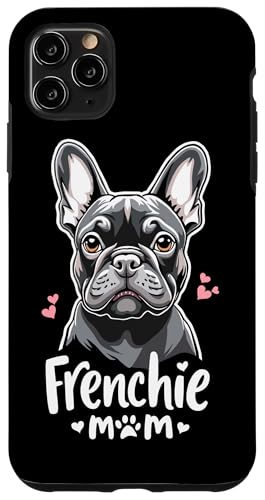 Hülle für iPhone 11 Pro Max Frenchie Mom French Bulldog Bulldogs von French Bulldog Lover Gifts