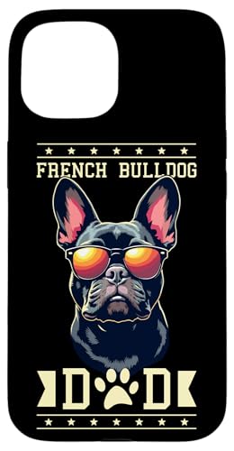 Hülle für iPhone 15 French Bulldog Dad Frenchie Bulldogs von French Bulldog Lover Gifts