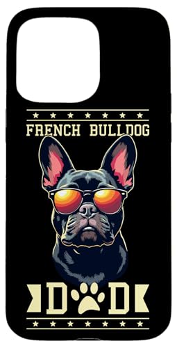 Hülle für iPhone 15 Pro Max French Bulldog Dad Frenchie Bulldogs von French Bulldog Lover Gifts