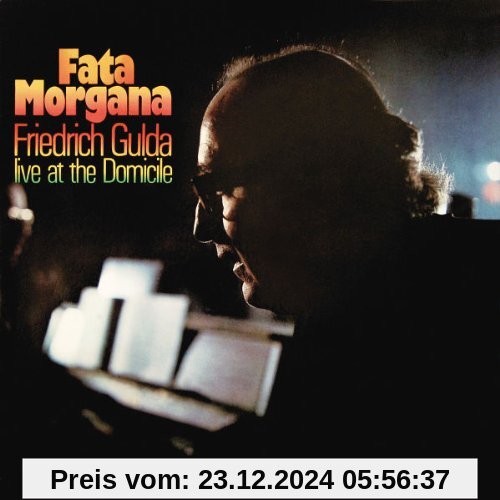 Fata Morgana - Live At The Domicile (MPS - Most Perfect Sound Edition) von Friedrich Gulda