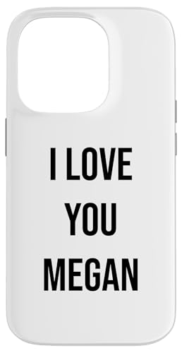 Hülle für iPhone 14 Pro Ich liebe dich Megan von Friendly Name Designs