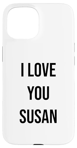 Hülle für iPhone 15 Ich liebe dich Susan von Friendly Name Designs