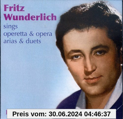Fritz Wunderlich Sings Operetta & Opera Arias & Duets von Fritz Wunderlich