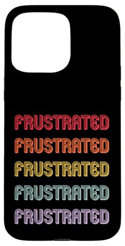 Frustriert Hülle für iPhone 15 Pro Max Frustriert Hülle für iPhone 15 Pro Max von Frustrated Apparel