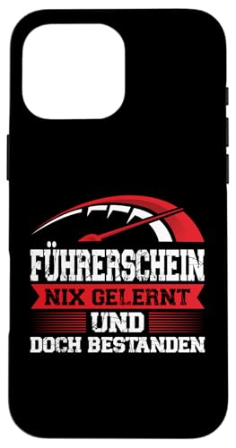 Führerschein nix gelernt Fahrprüfung Hülle für iPhone 16 Pro Max von Führerschein & Führerschein bestanden Geschenke