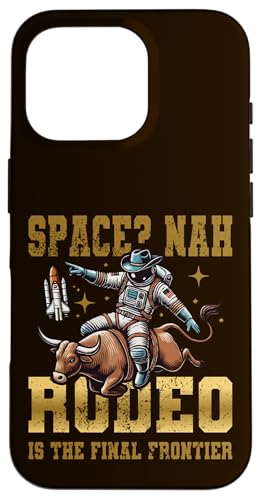 Hülle für iPhone 16 Pro Rodeo Cowboy Geschenkidee Zitat witzig Design Astronaut von Fun Graphic Funny Design