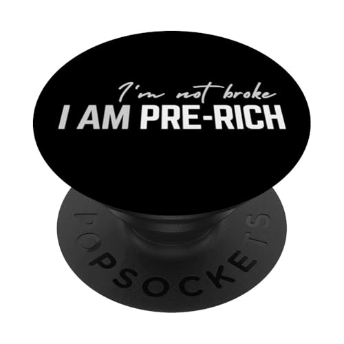 I'm Not Broke I am Pre-Rich PopSockets Klebender PopGrip von Fun Studios