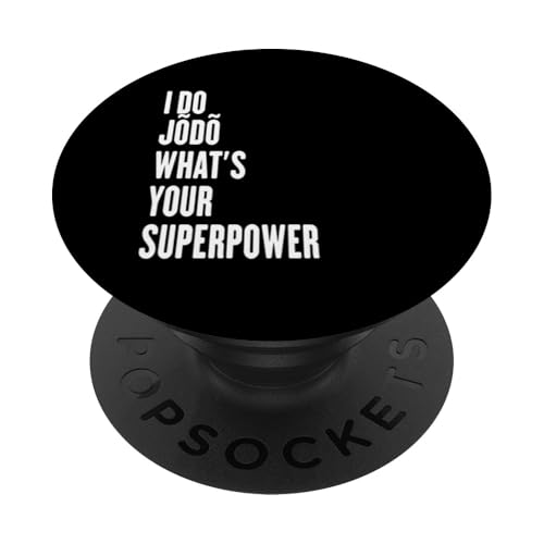 I do Jõdò what is your superpower PopSockets Klebender PopGrip von Fun sports apparel