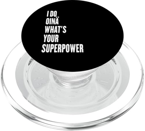 I do Oinä what is your superpower PopSockets PopGrip für MagSafe von Fun sports apparel