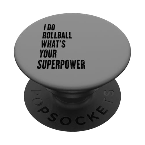 I do Rollball what at's your superpower PopSockets Klebender PopGrip von Fun sports apparel