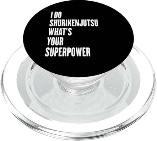 I do Shurikenjutsu what at's your superpower PopSockets PopGrip für MagSafe von Fun sports apparel