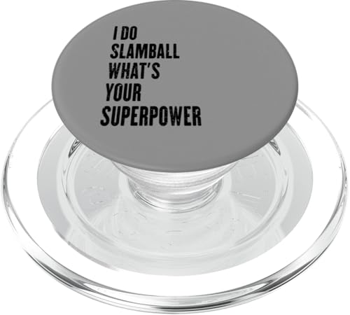 I do Slamball what at's your superpower PopSockets PopGrip für MagSafe von Fun sports apparel