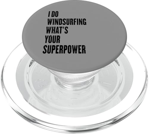 I do Windsurfing what is your superpower PopSockets PopGrip für MagSafe von Fun sports apparel