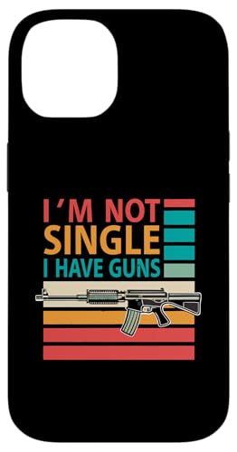 Hülle für iPhone 14 I am not Single - I Have Guns - Vintage Pro Gun Meme von Funny Ammo Gun Lovers Saying Gun Owner Gift Ideas