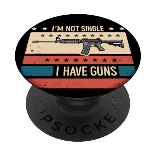 I am not Single - I Have Guns - Vintage Retro Pro Gun Meme PopSockets Klebender PopGrip von Funny Ammo Gun Lovers Saying Gun Owner Gift Ideas